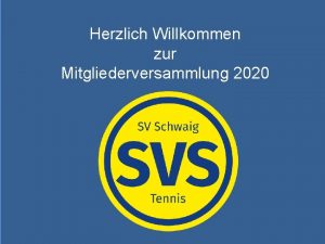 Herzlich Willkommen zur Mitgliederversammlung 2020 In Gedenken an