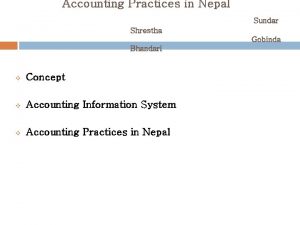 Accounting Practices in Nepal Sundar Shrestha Gobinda Bhandari