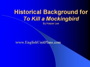 Historical Background for To Kill a Mockingbird By