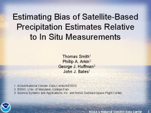 Estimating Bias of SatelliteBased Precipitation Estimates Relative to