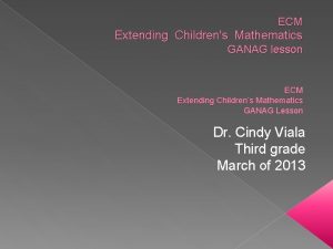 ECM Extending Childrens Mathematics GANAG lesson ECM Extending