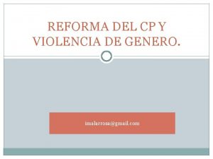 REFORMA DEL CP Y VIOLENCIA DE GENERO imalarrosagmail