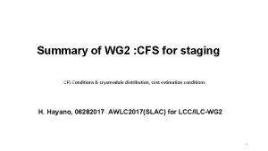 Summary of WG 2 CFS for staging CFS