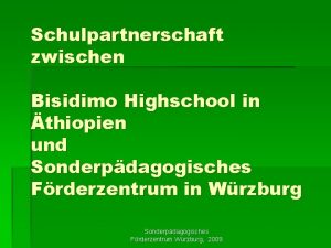 Schulpartnerschaft zwischen Bisidimo Highschool in thiopien und Sonderpdagogisches