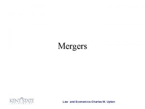 Mergers Law and EconomicsCharles W Upton Mergers Other