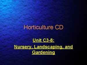 Horticulture CD Unit C 3 8 Nursery Landscaping