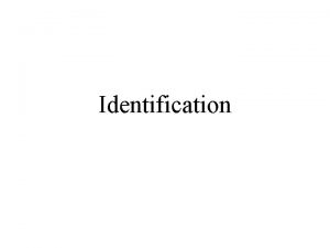 Identification Personal identification methods I Anthropometry This method