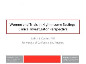 Women and Trials in HighIncome Settings Clinical Investigator