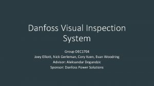 Danfoss Visual Inspection System Group DEC 1704 Joey