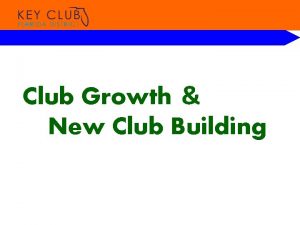 Club Growth New Club Building Optimal Club Size