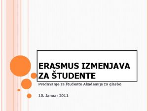 ERASMUS IZMENJAVA ZA TUDENTE Predavanje za tudente Akademije