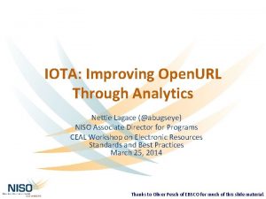 IOTA Improving Open URL Through Analytics Nettie Lagace