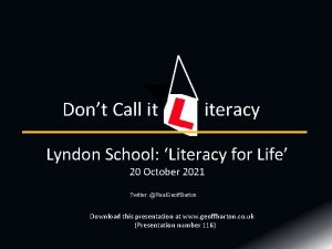 Dont Call it iteracy Lyndon School Literacy for