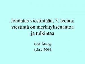 Johdatus viestintn 3 teema viestint on merkityksenantoa ja