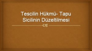 Tescilin Hkm Tapu Sicilinin Dzeltilmesi III Tescilin Hkm