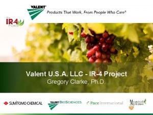 Valent U S A LLC IR4 Project Gregory