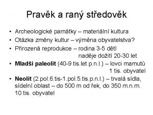 Pravk a ran stedovk Archeologick pamtky materiln kultura