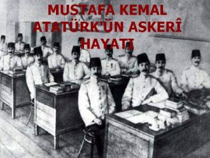 MUSTAFA KEMAL ATATRKN ASKER HAYATI amda 5 Ordunun