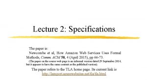 Lecture 2 Specifications The paper is Newcombe et