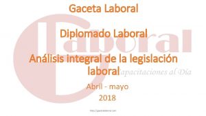 Gaceta Laboral Diplomado Laboral Anlisis integral de la