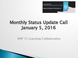 Monthly Status Update Call January 5 2016 RHP