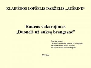 KLAIPDOS LOPELISDARELIS AURIN Rudens vakarojimas Duonel u auks