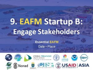 9 EAFM Startup B Engage Stakeholders Essential EAFM
