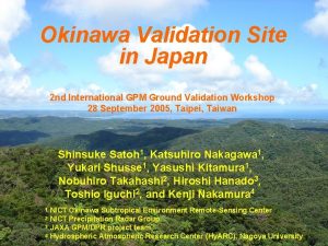 Okinawa Validation Site in Japan 2 nd International