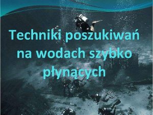 Techniki poszukiwa na wodach szybko pyncych Rzeka naturalny