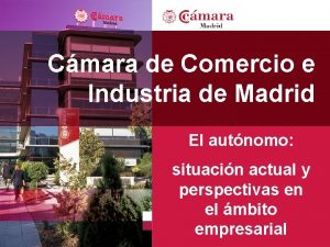 Cmara de Comercio e Industria de Madrid El