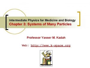 Intermediate Physics for Medicine and Biology Chapter 3