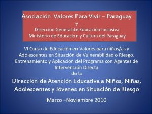 Asociacin Valores Para Vivir Paraguay y Direccin General