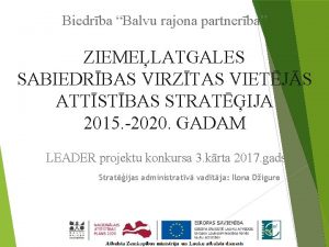 Biedrba Balvu rajona partnerba ZIEMELATGALES SABIEDRBAS VIRZTAS VIETJS