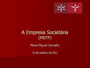 A Empresa Societria MDTF Maria Miguel Carvalho 21