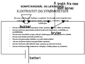 KOMPETANSEML OG LRINGSML ELEKTRISITET OG STRMKRETSER Elevene skal