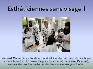 Esthticiennes sans visage Massarat Misbah au centre de