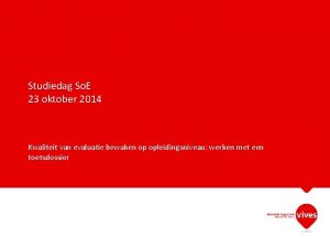 Studiedag So E 23 oktober 2014 Kwaliteit van