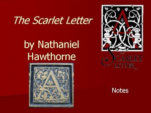 The Scarlet Letter by Nathaniel Hawthorne Notes Nathaniel