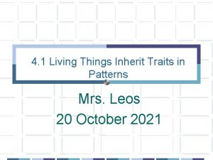 4 1 Living Things Inherit Traits in Patterns