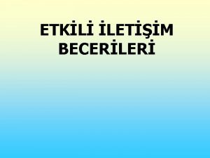 ETKL LETM BECERLER Etkin iletiimin nndeki engeller Alglarmz