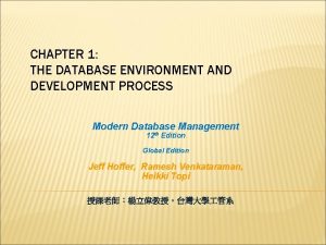 CHAPTER 1 THE DATABASE ENVIRONMENT AND DEVELOPMENT PROCESS
