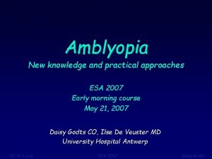 Amblyopia New knowledge and practical approaches ESA 2007