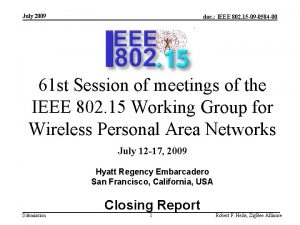 July 2009 doc IEEE 802 15 09 0584