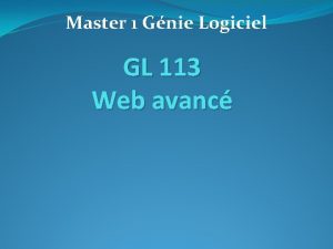 Master 1 Gnie Logiciel GL 113 Web avanc