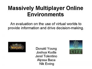 Massively Multiplayer Online Environments An evaluation on the