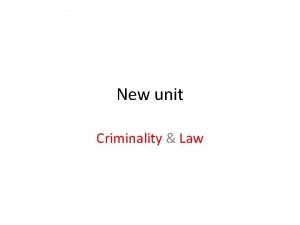 New unit Criminality Law Crime Community Key Ideas