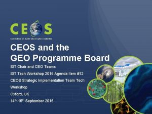 Committee on Earth Observation Satellites CEOS and the