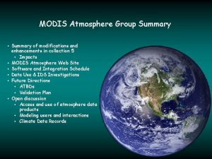 MODIS Atmosphere Group Summary Summary of modifications and