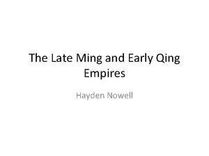 The Late Ming and Early Qing Empires Hayden