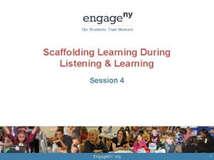 Scaffolding Learning During Listening Learning Session 4 2014